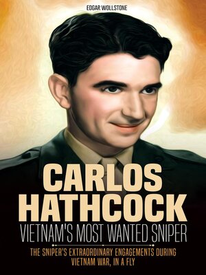 cover image of Carlos Hathcock--Vietnam's Most Wanted Sniper